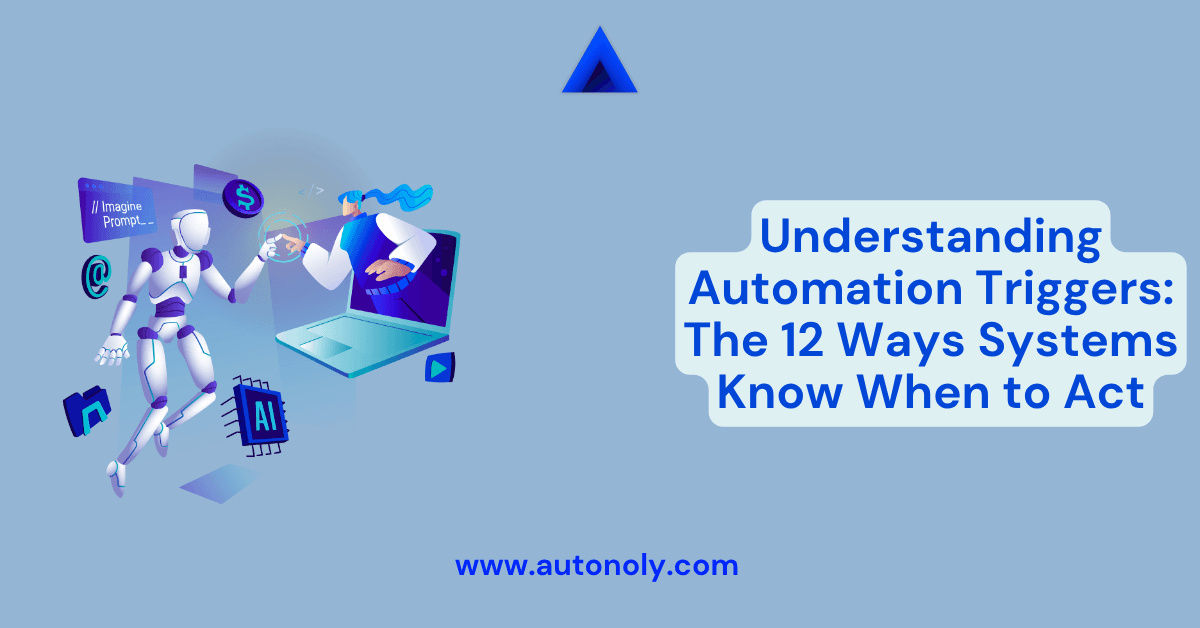 Understanding Automation Triggers: The 12 Ways Systems Know When to Act