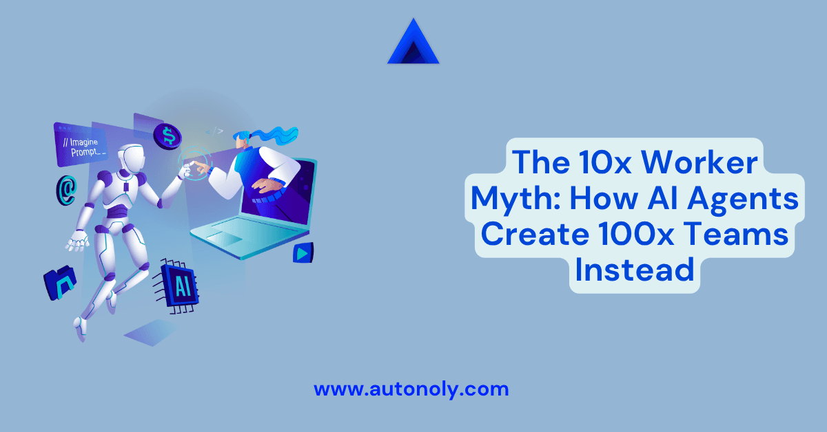 The 10x Worker Myth: How AI Agents Create 100x Teams Instead