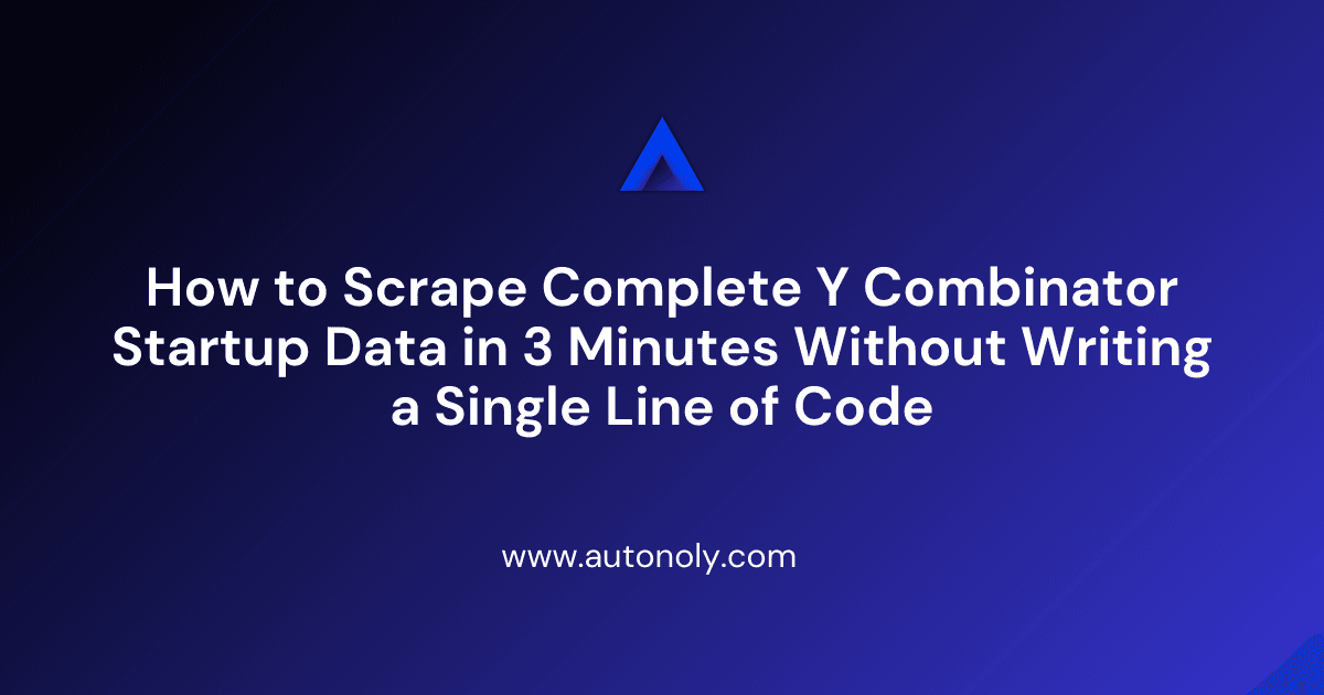 How to Scrape Complete Y Combinator Startup Data in 3 Minutes Without Writing a Single Line of Code