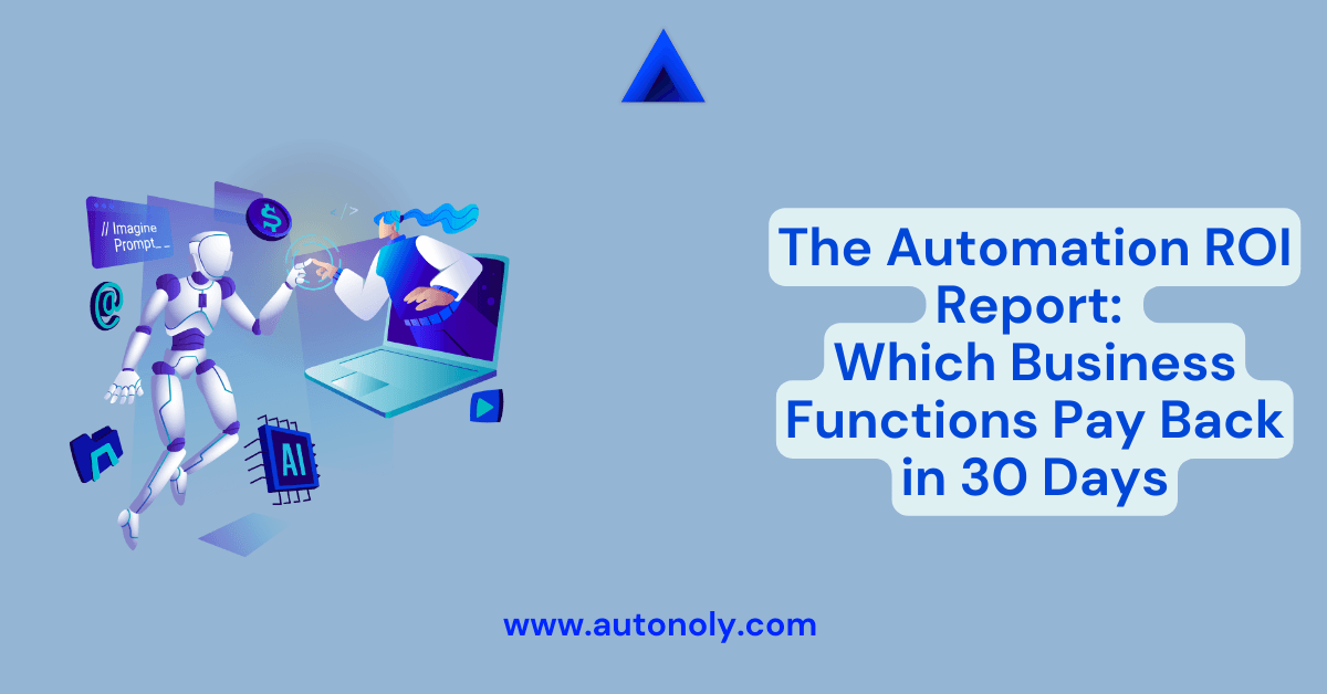 The Automation ROI Report: Which Business Functions Pay Back in 30 Days