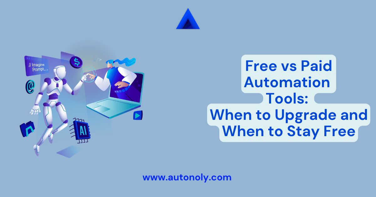 Free vs Paid Automation Tools: When to Upgrade and When to Stay Free