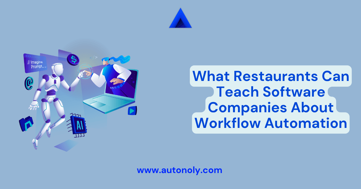 What Restaurants Can Teach Software Companies About Workflow Automation