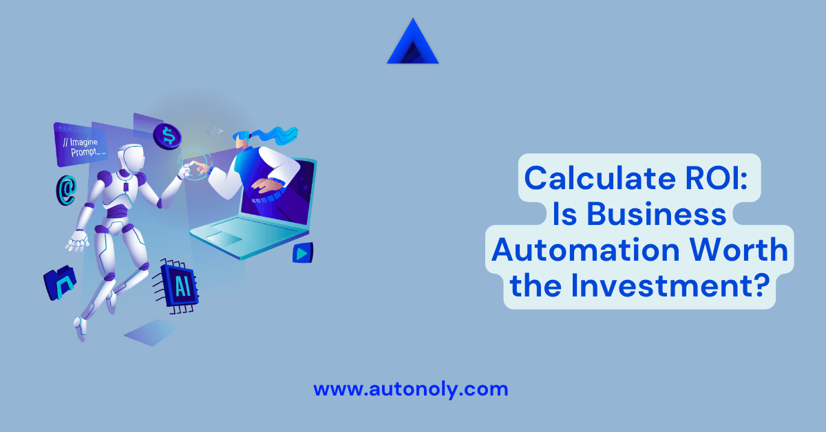 Calculate ROI: Is Business Automation Worth the Investment?