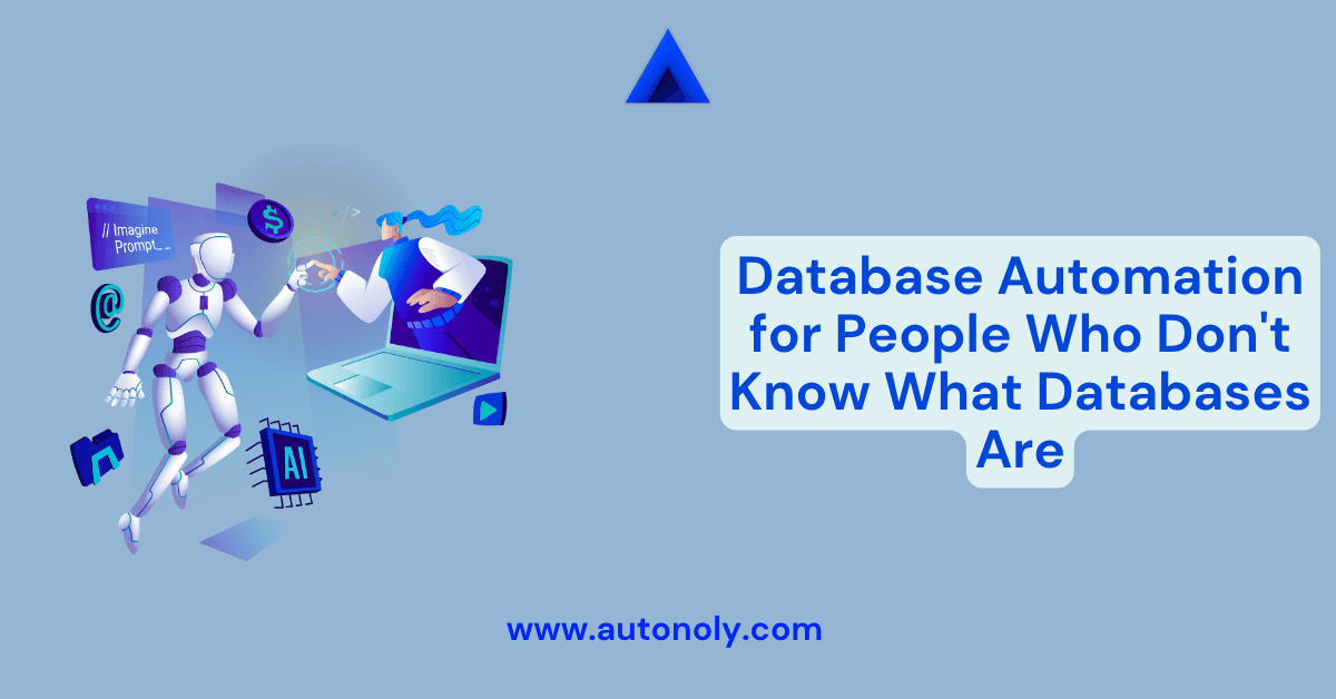 Database Automation for People Who Don't Know What Databases Are