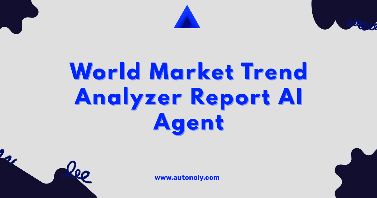 World Market Trend Analyzer Report AI Agent - AI Agent Template for Business Intelligence | Free No-Code Workflow