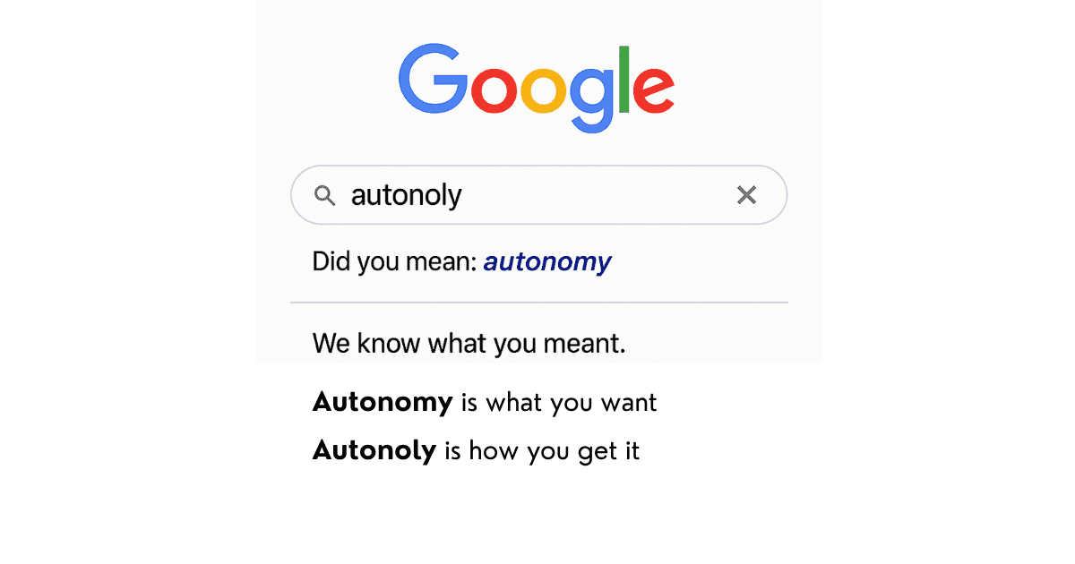 Dear Google: It's Autonoly, Not Autonomy—Here's the Difference That Changes Everything