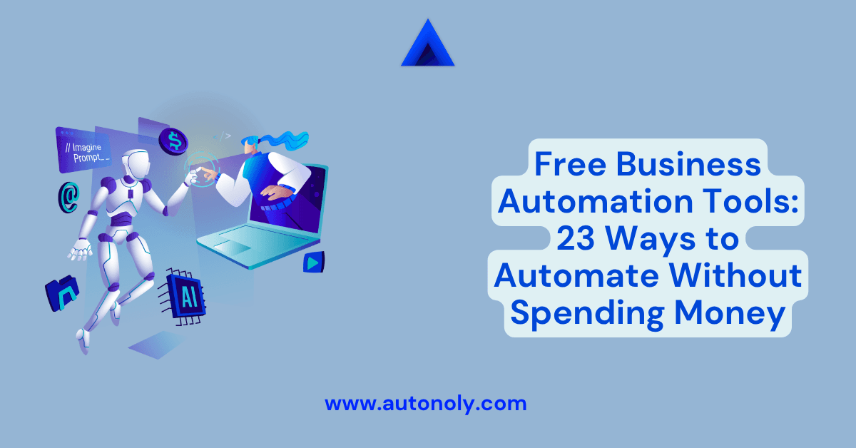 Free Business Automation Tools: 23 Ways to Automate Without Spending Money