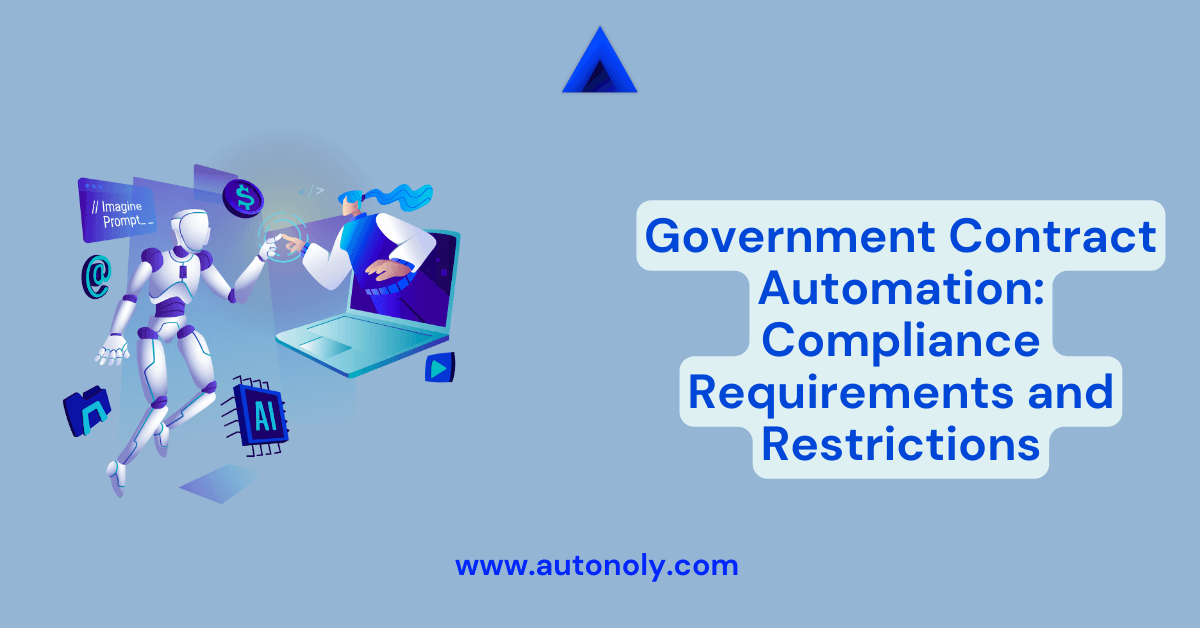 Government Contract Automation: Compliance Requirements and Restrictions